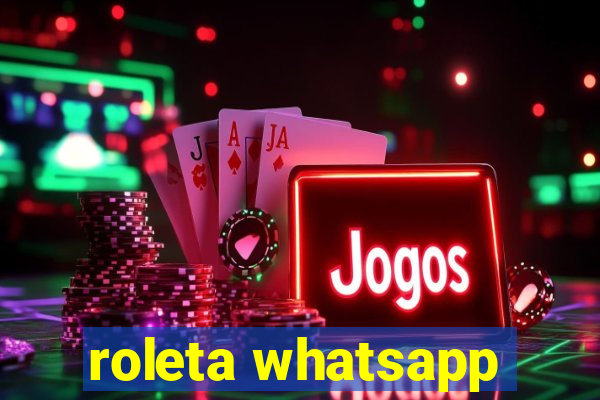 roleta whatsapp