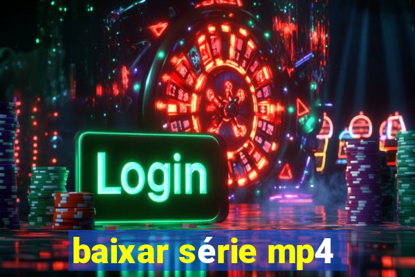 baixar série mp4