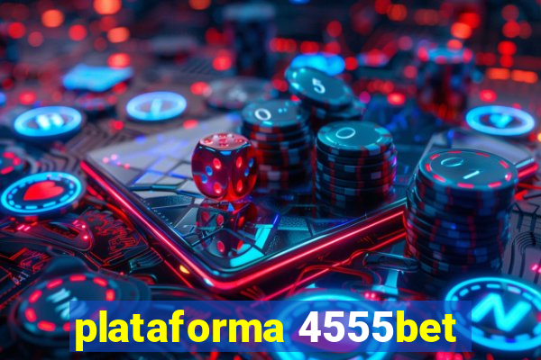 plataforma 4555bet