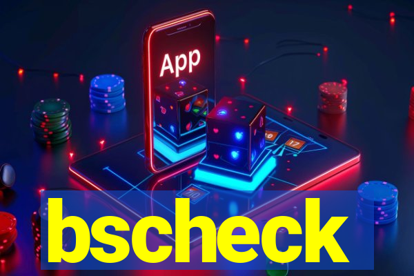 bscheck