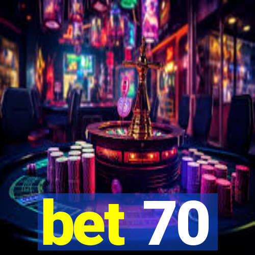 bet 70