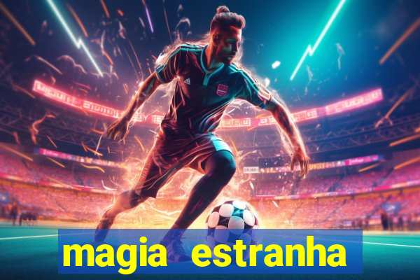 magia estranha filme completo dublado google drive