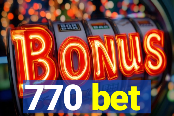 770 bet