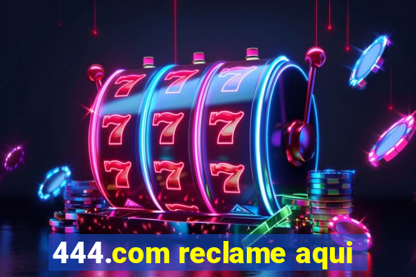 444.com reclame aqui