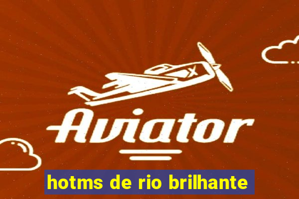 hotms de rio brilhante