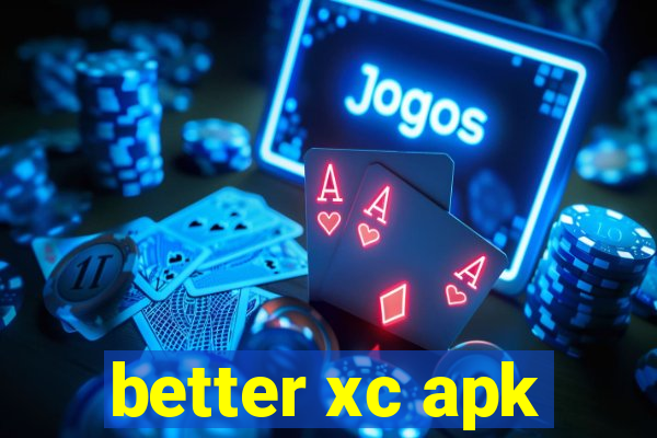 better xc apk