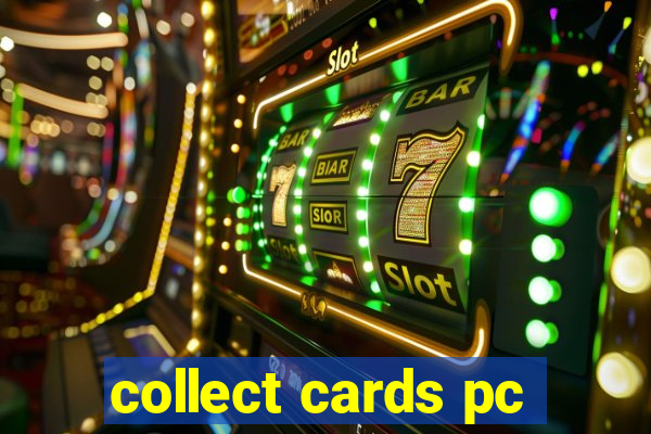 collect cards pc