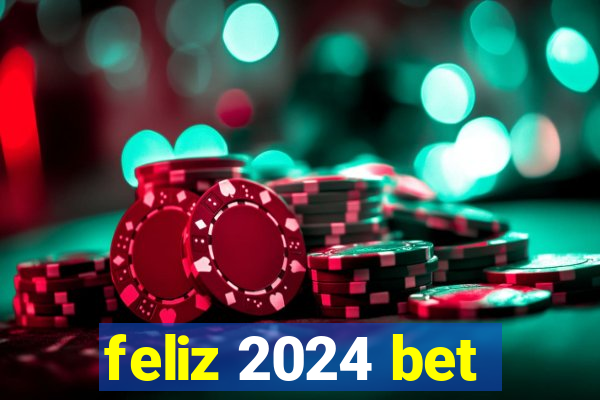 feliz 2024 bet