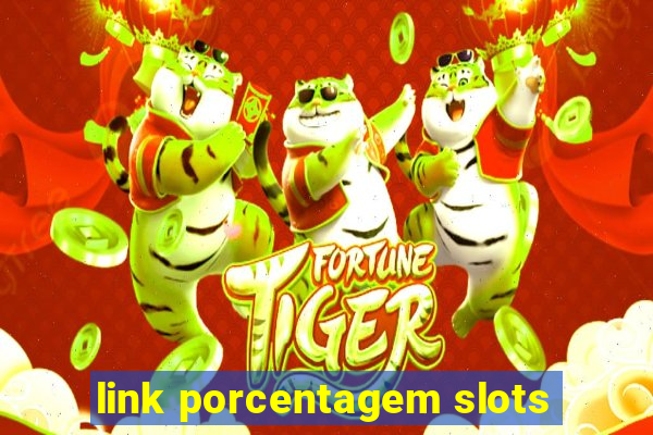 link porcentagem slots