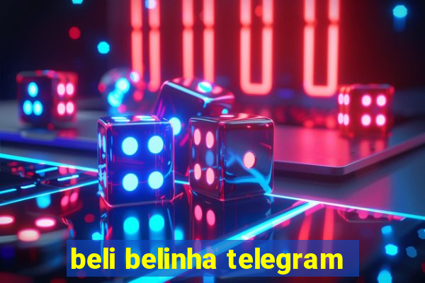 beli belinha telegram