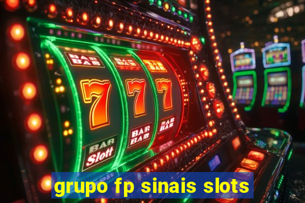 grupo fp sinais slots