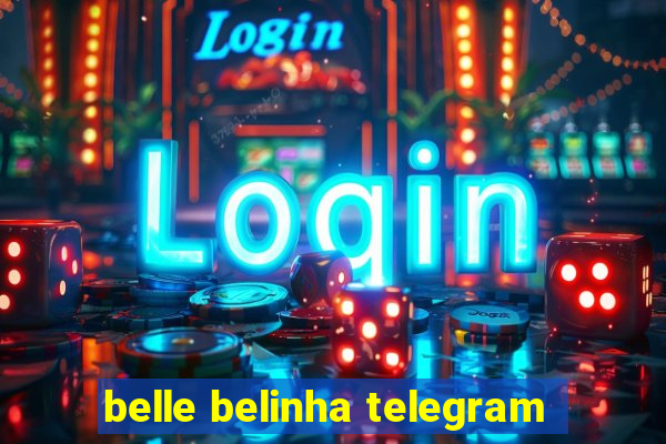 belle belinha telegram