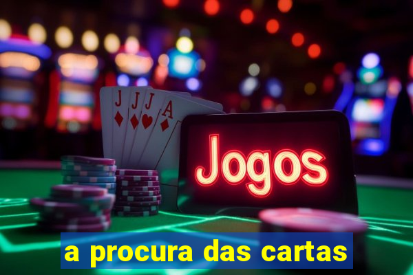 a procura das cartas