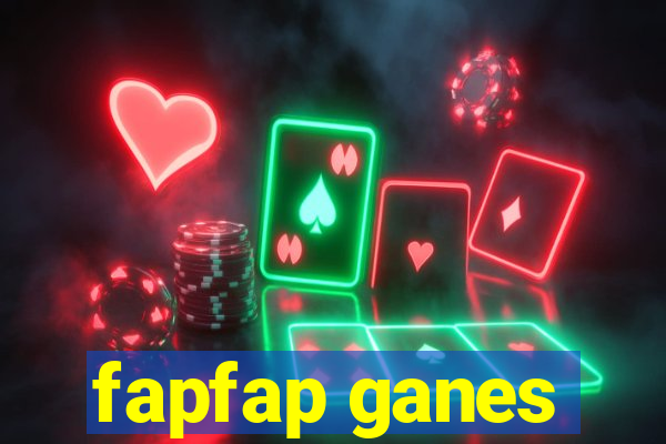 fapfap ganes