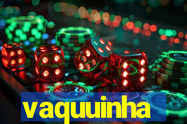 vaquuinha