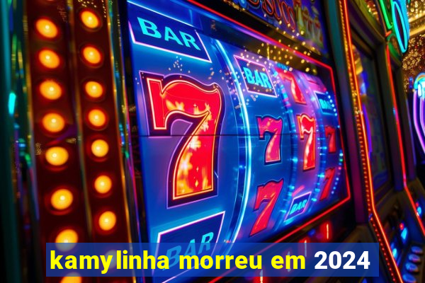 kamylinha morreu em 2024