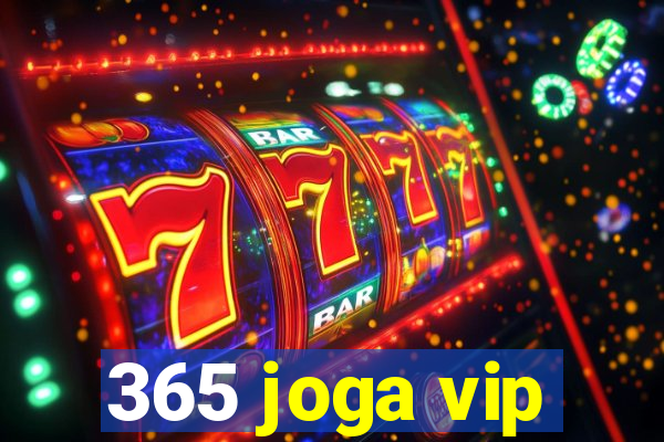 365 joga vip