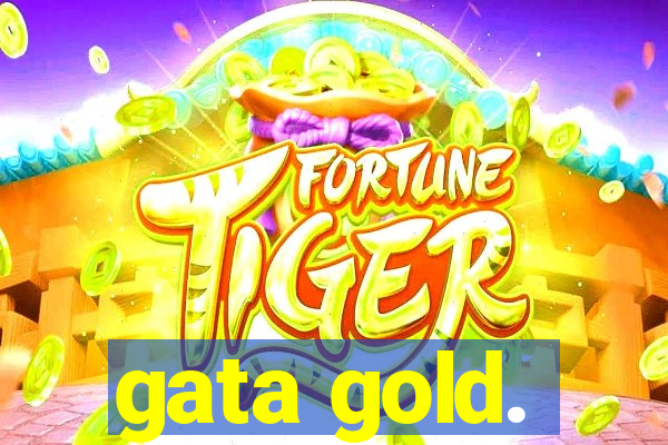 gata gold.