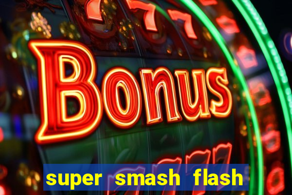 super smash flash 3 download