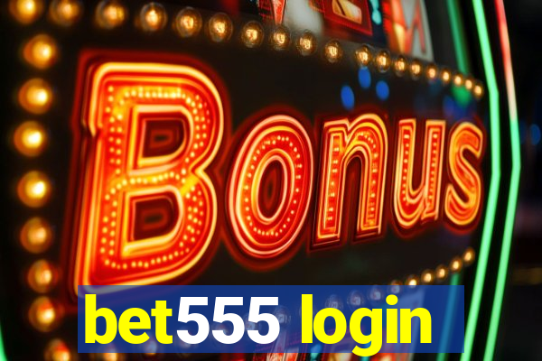 bet555 login