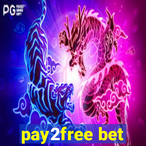 pay2free bet