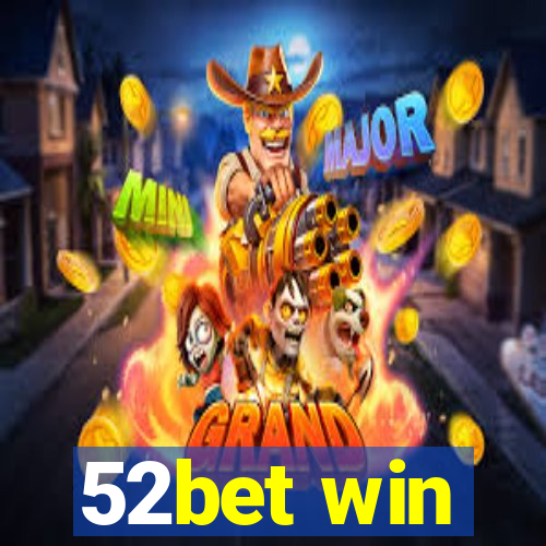 52bet win