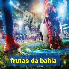 frutas da bahia