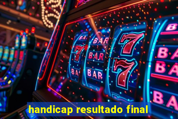 handicap resultado final