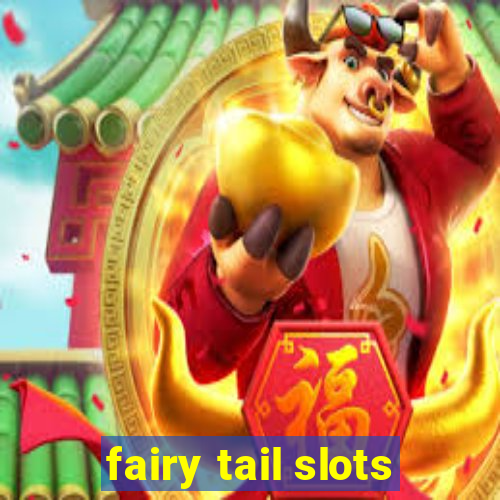 fairy tail slots