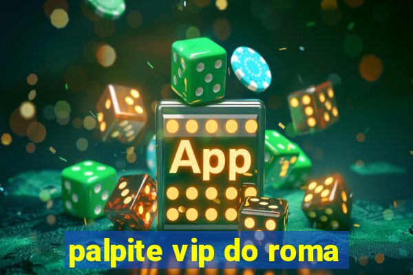 palpite vip do roma