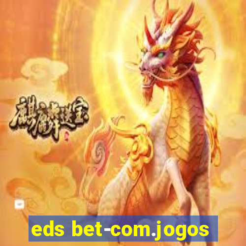 eds bet-com.jogos