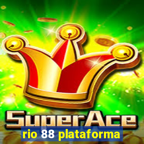 rio 88 plataforma