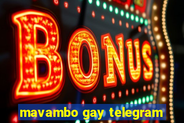 mavambo gay telegram