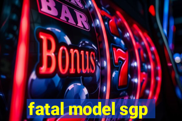 fatal model sgp