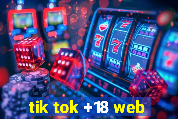 tik tok +18 web