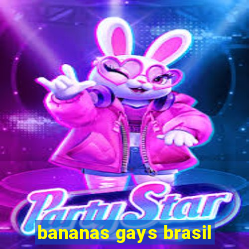 bananas gays brasil