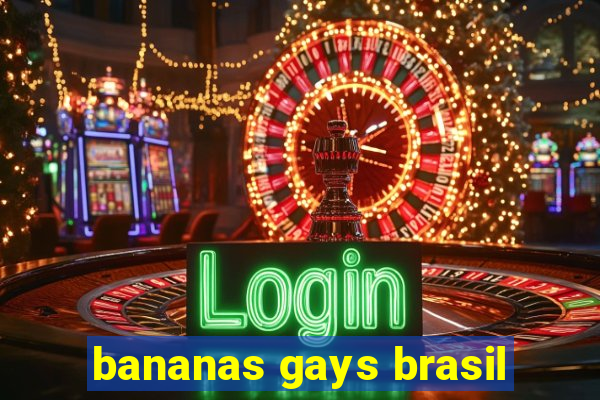 bananas gays brasil