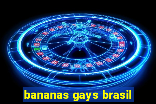 bananas gays brasil