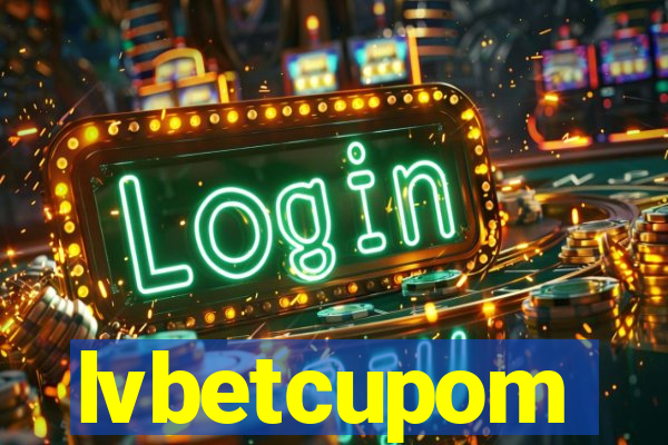 lvbetcupom