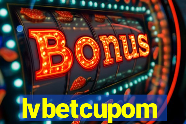 lvbetcupom