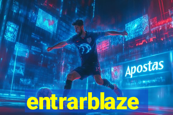 entrarblaze