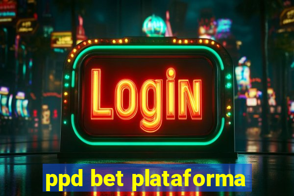 ppd bet plataforma