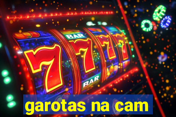 garotas na cam