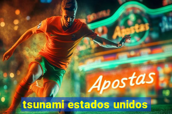 tsunami estados unidos