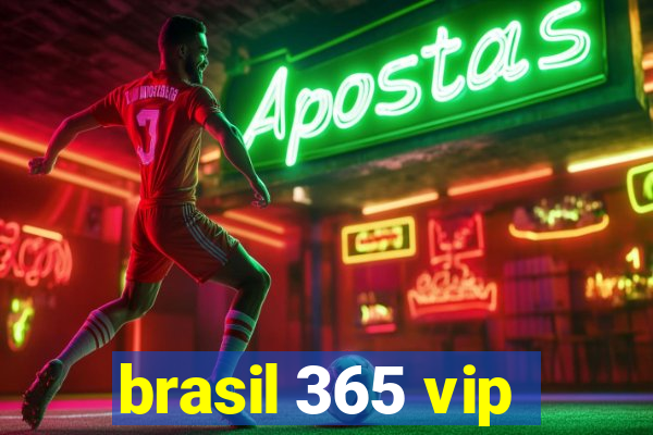 brasil 365 vip