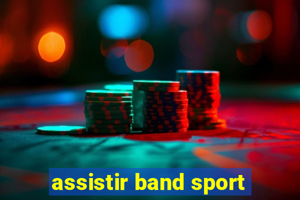 assistir band sport