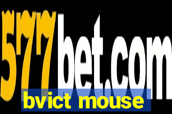 bvict mouse