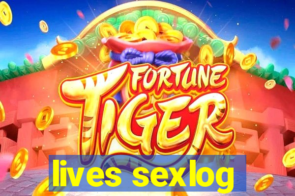 lives sexlog