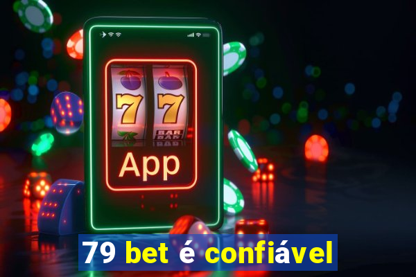 79 bet é confiável