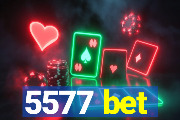5577 bet